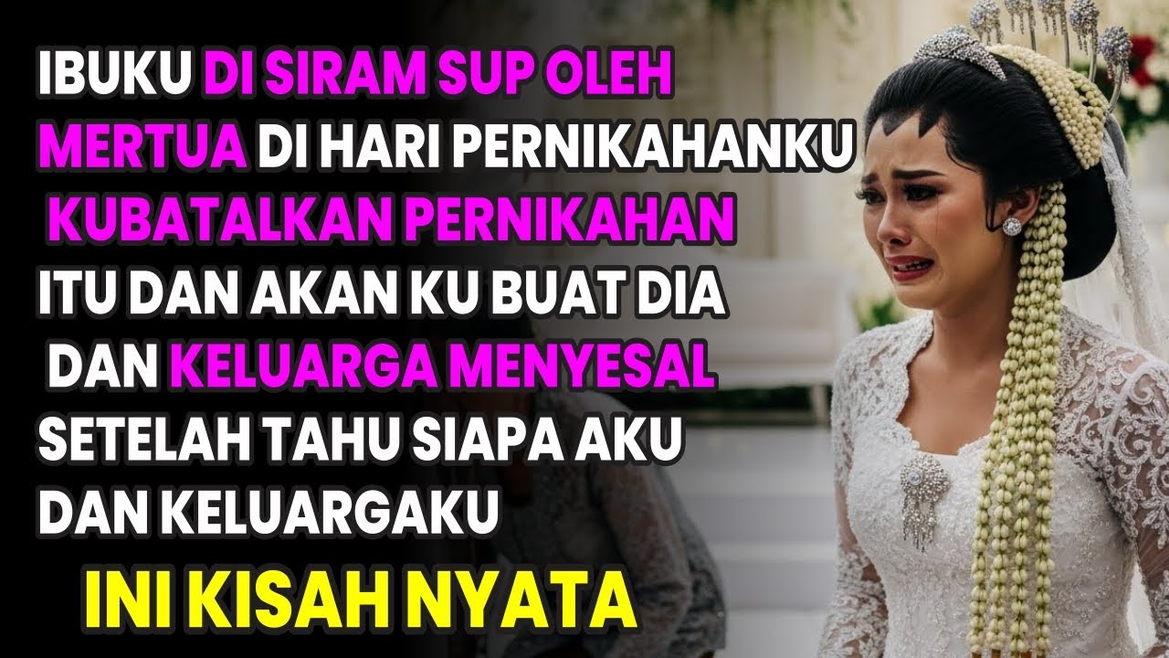 IBUKU DISIRAM SUP OLEH MERTUA DI HARI PERNIKAHANKU,KUBATALKAN PERNIKAHAN DAN KU BUAT MEREKA MENYESAL