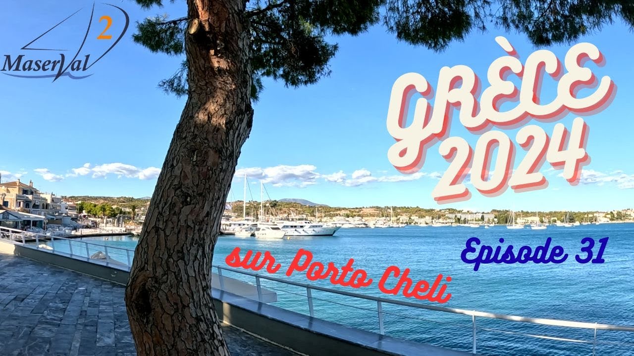 Grèce 2024 ((Ep 31) - D'Hermione vers Porto Cheli