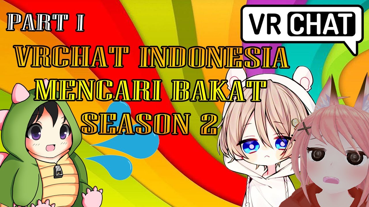 VRChat Indonesia Mencari Bakat Season 2 - Part 1