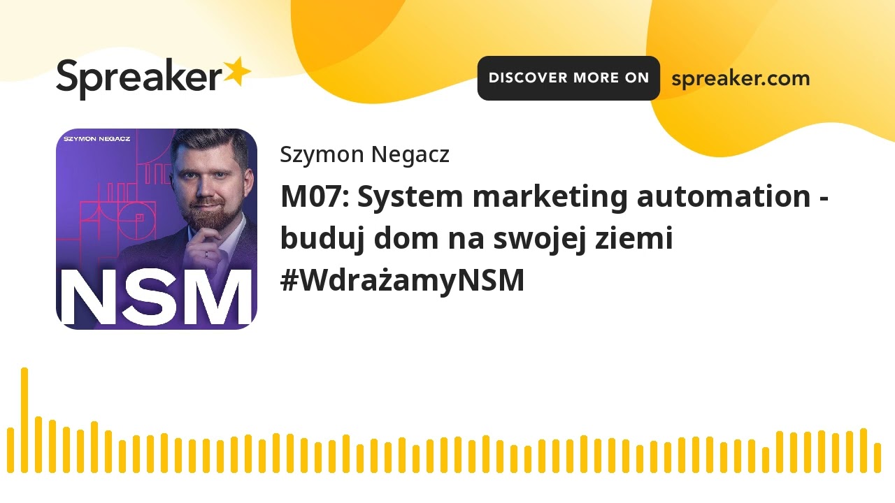 M07: System marketing automation - buduj dom na swojej ziemi #WdrażamyNSM
