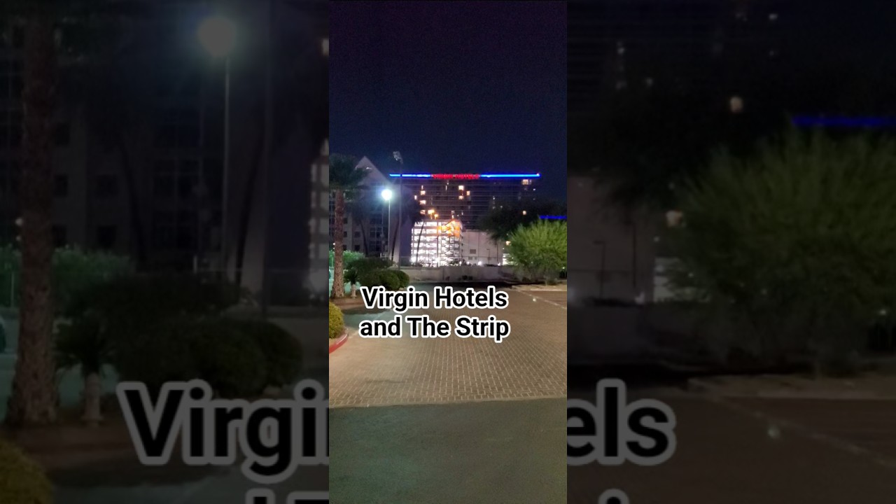 Virgin Hotels Las Vegas and The Strip 