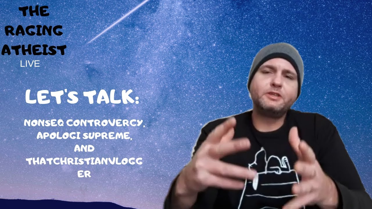 Let's Talk: The NonSeqShow, Apologi Supreme, and ThatChristianVlogger