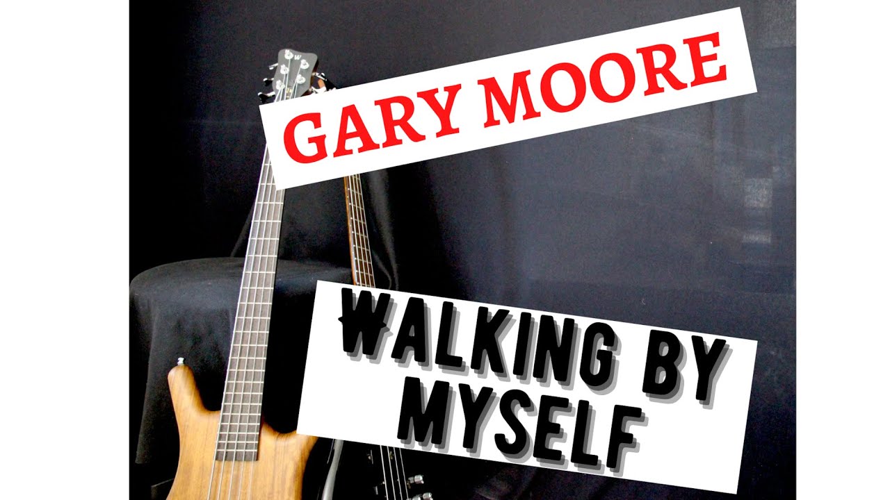 Gary Moore - Walking by myself (Bass Cover with Tabs)