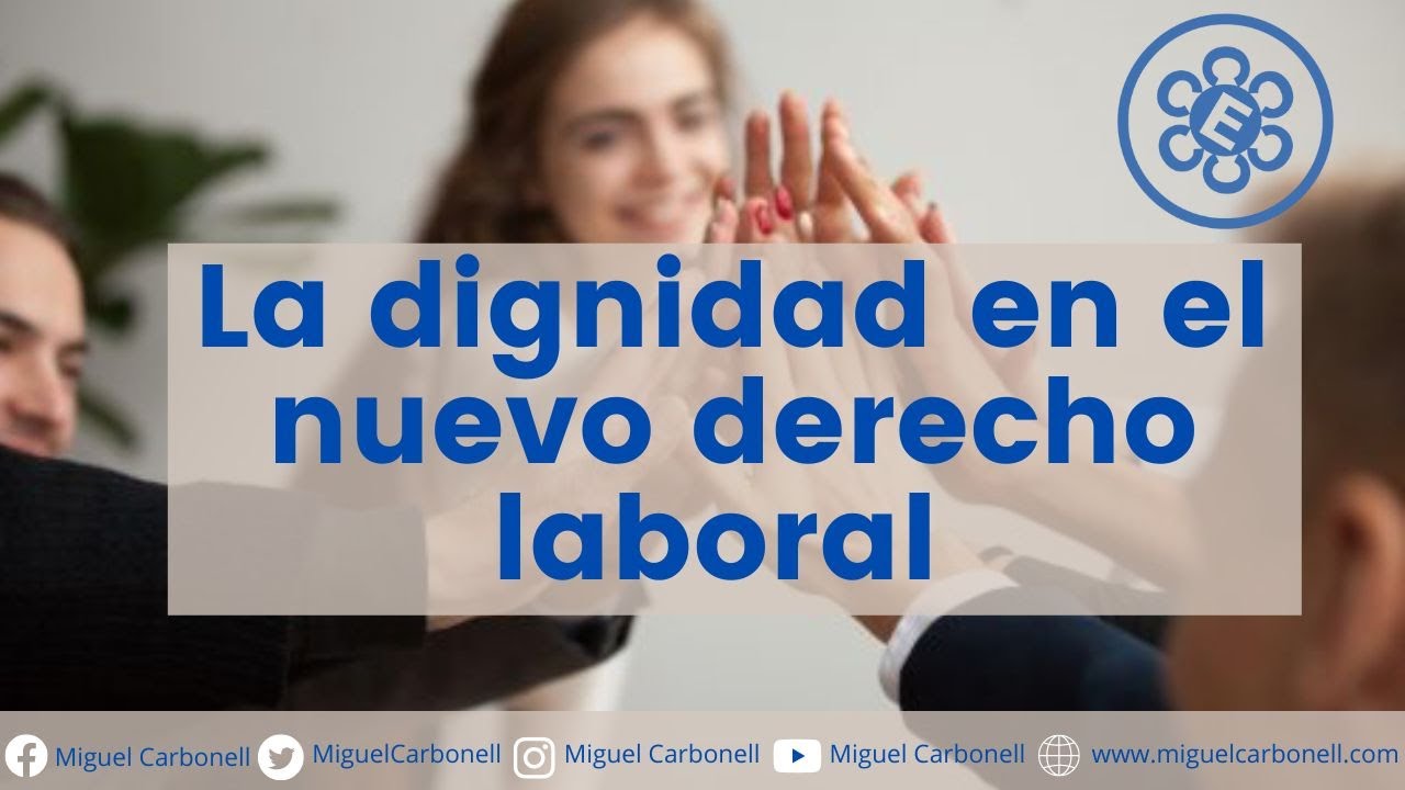 La dignidad en el nuevo derecho laboral