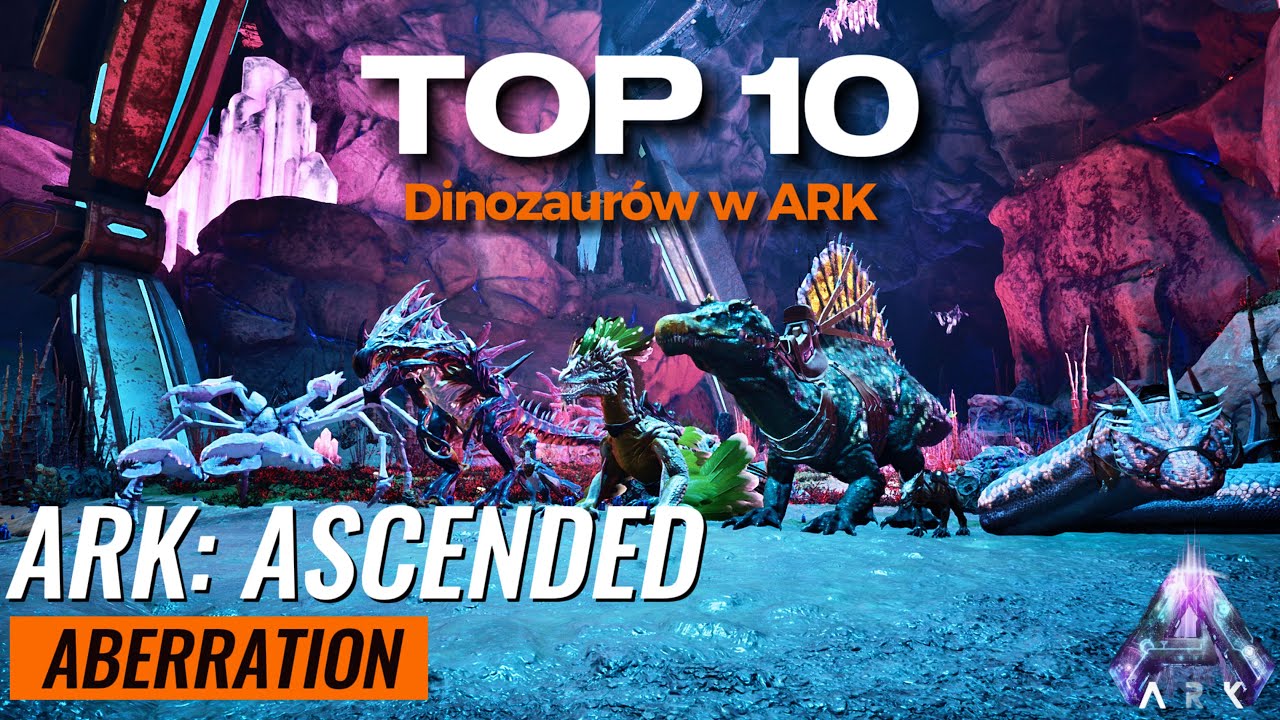 TOP 10 najlepszych dinozaur&oacute;w w ark | ARK: Survival Ascended Aberration