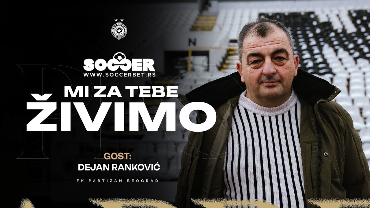 MI ZA TEBE ŽIVIMO | Dejan Ranković - Ulaz N živi za Partizan! #42