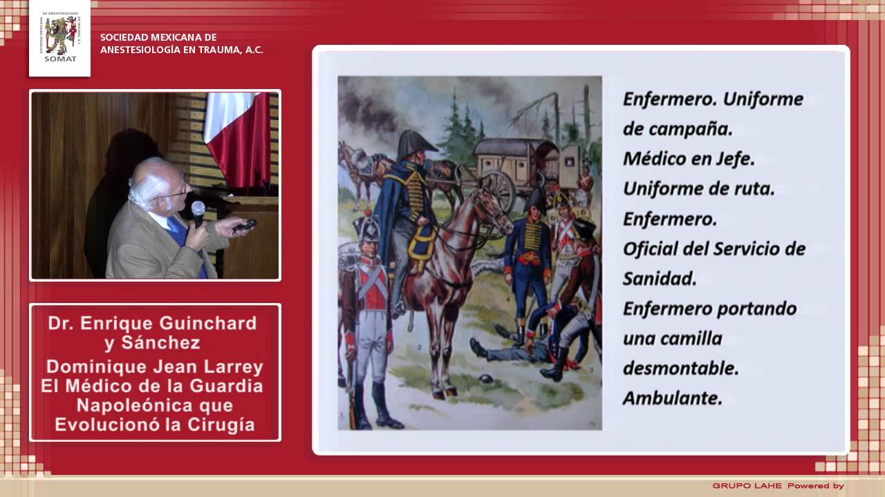 Jean Dominique Larrey, M&eacute;dico de la Guardia Napoleonica. Dr. Enrique Guinchard y S&aacute;nchez