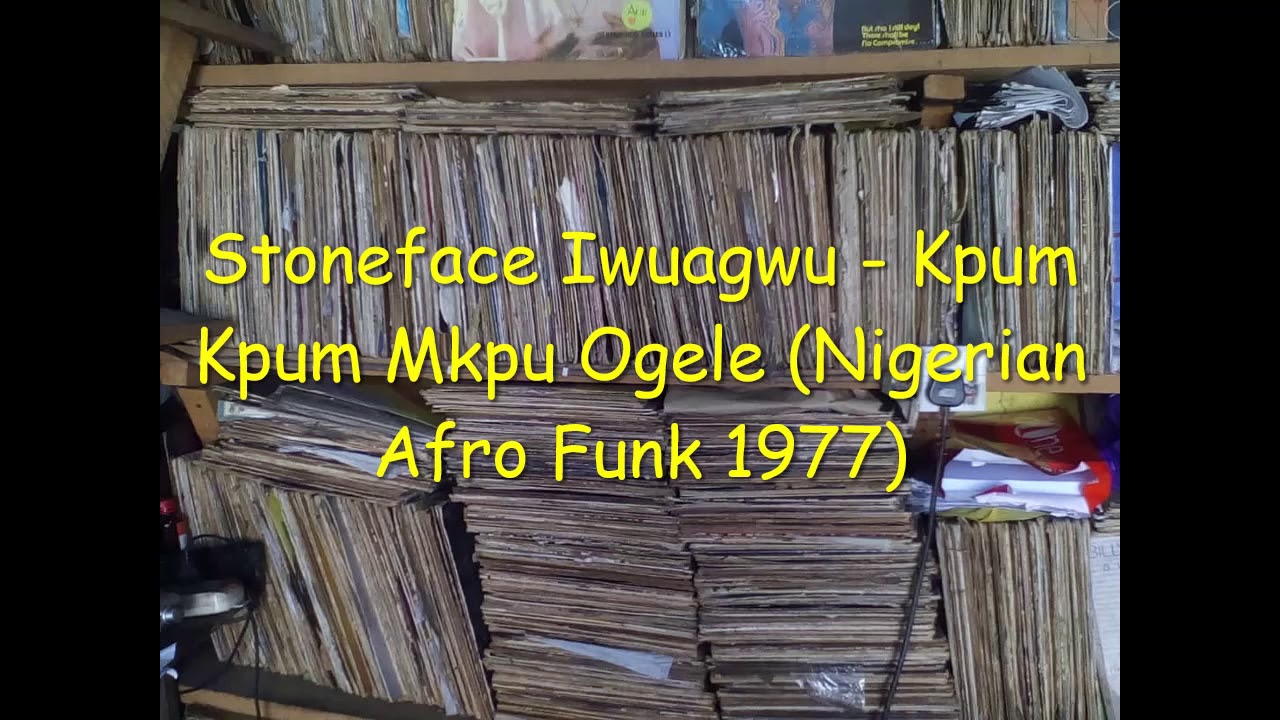 Stoneface Iwuagwu - Kpum Kpum Mkpu Ogele (Nigerian Afro Funk 1977)