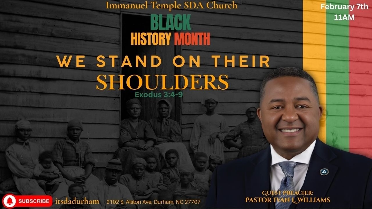 “We Stand On Their Shoulders” by Pastor Ivan Williams 07 Feb 2026