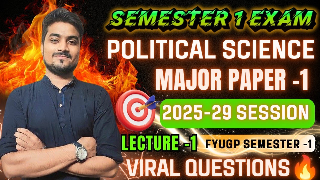 Major Paper 1 POLITICAL SCIENCE 💥 Most Important Questions🔥| FYUGP SEMESTER 1 2025-29 Session💥LEC -1