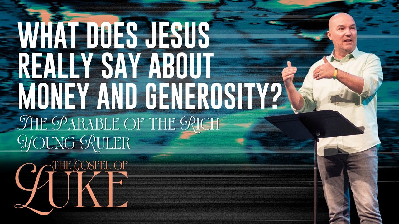 What does Jesus really say about money and generosity? | The Parable of the Rich Young Ruler