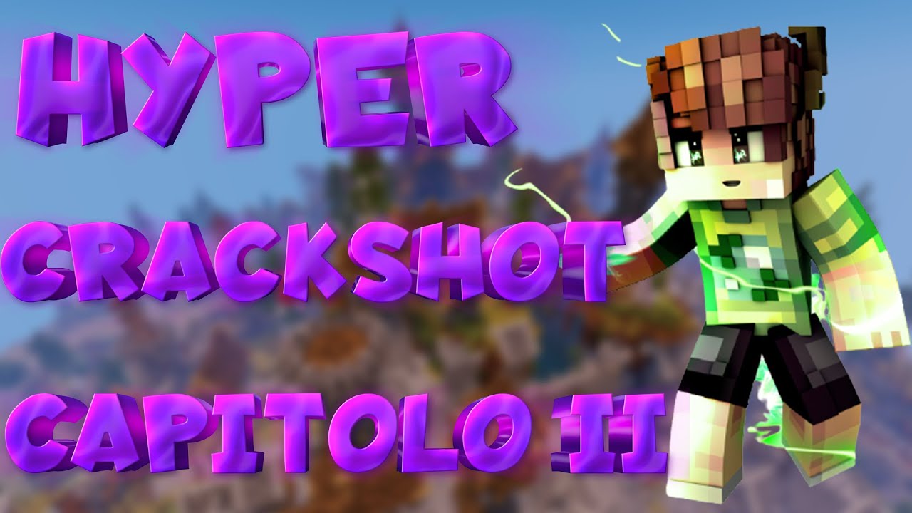 SERVER CRACKSHOT RPGMMO - CAPITOLO II SEASON I - HyperNetwork