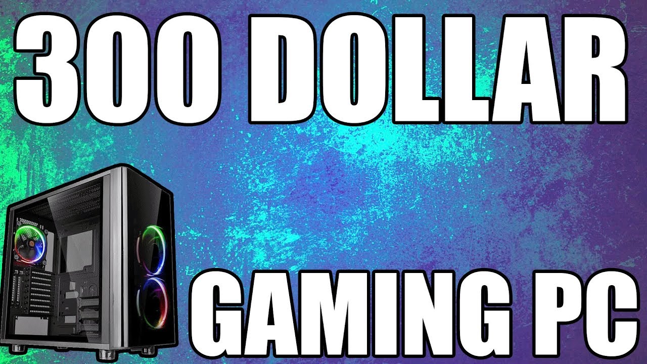 Best 300 Dollar Budget Gaming PC 2018 - Console Killer (1080p Gaming)