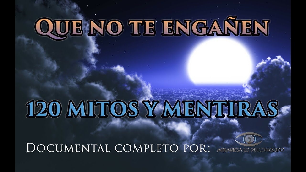 Los 120 Mitos y Mentiras M&aacute;s Grandes que te Han Contado &ndash; Documental Completo