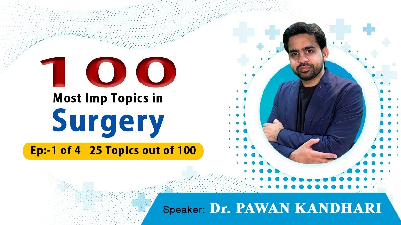 100 Most Imp Topics in Surgery By Dr. PAWAN KANDHARI