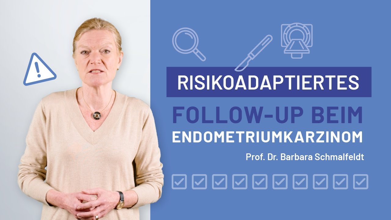 Risikoadaptiertes Follow-up beim Endometriumkarzinom &ndash; Prof. Dr. med. Barbara Schmalfeldt