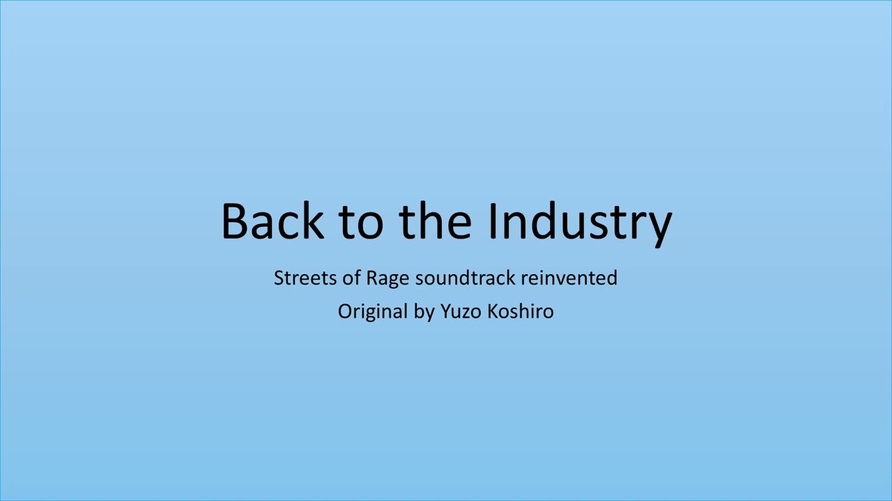 Streets of Rage - Back to the Industry Reinvented