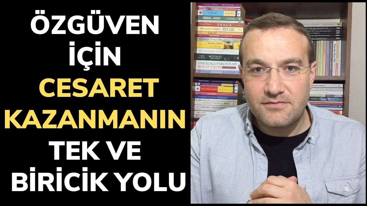 Özgüven İçin Cesaret Kazanmanın Tek ve Biricik Yolu