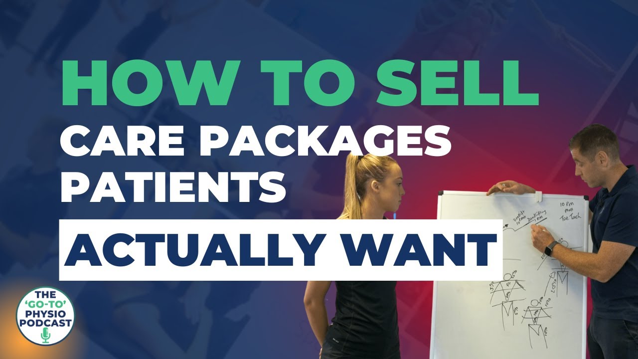How To Improve Your Therapists Packages Of Care Conversions - Dave O&rsquo;Sullivan | The Go-To Physio