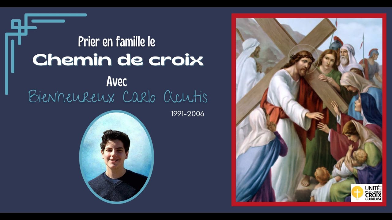 Prier en famille le CHEMIN DE CROIX avec le Bienheureux Carlo Acutis