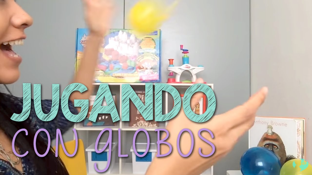 3 ideas para jugar con un globo | Estimulando el lenguaje de tu niño