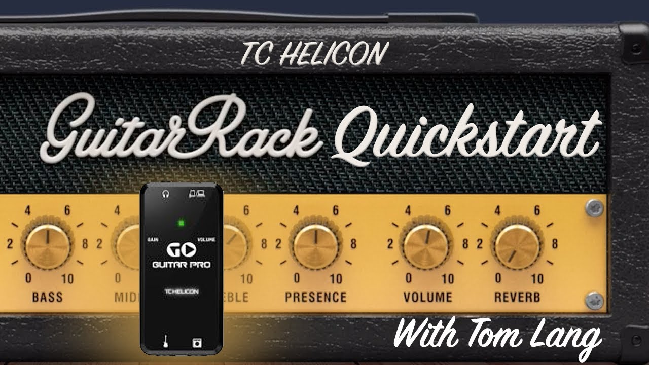 Guitar Rack & GO Guitar Pro Quickstart with Tom Lang