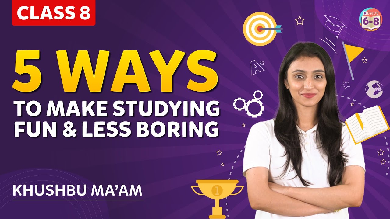 5 ways To Make Studying Fun & Less Boring | BYJU'S