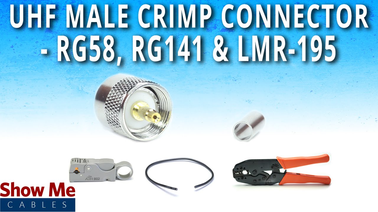 Как установить обжимной разъем UHF Male (PL-259) для кабелей RG58, RG141 и LMR-195