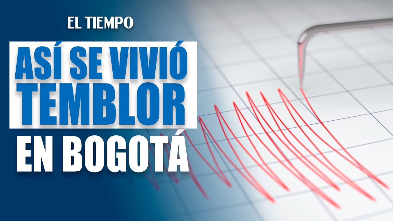 #Temblor hoy 8 de junio: Un fuerte temblor de 6,5 de magnitud sacudió a Bogotá | El Tiempo