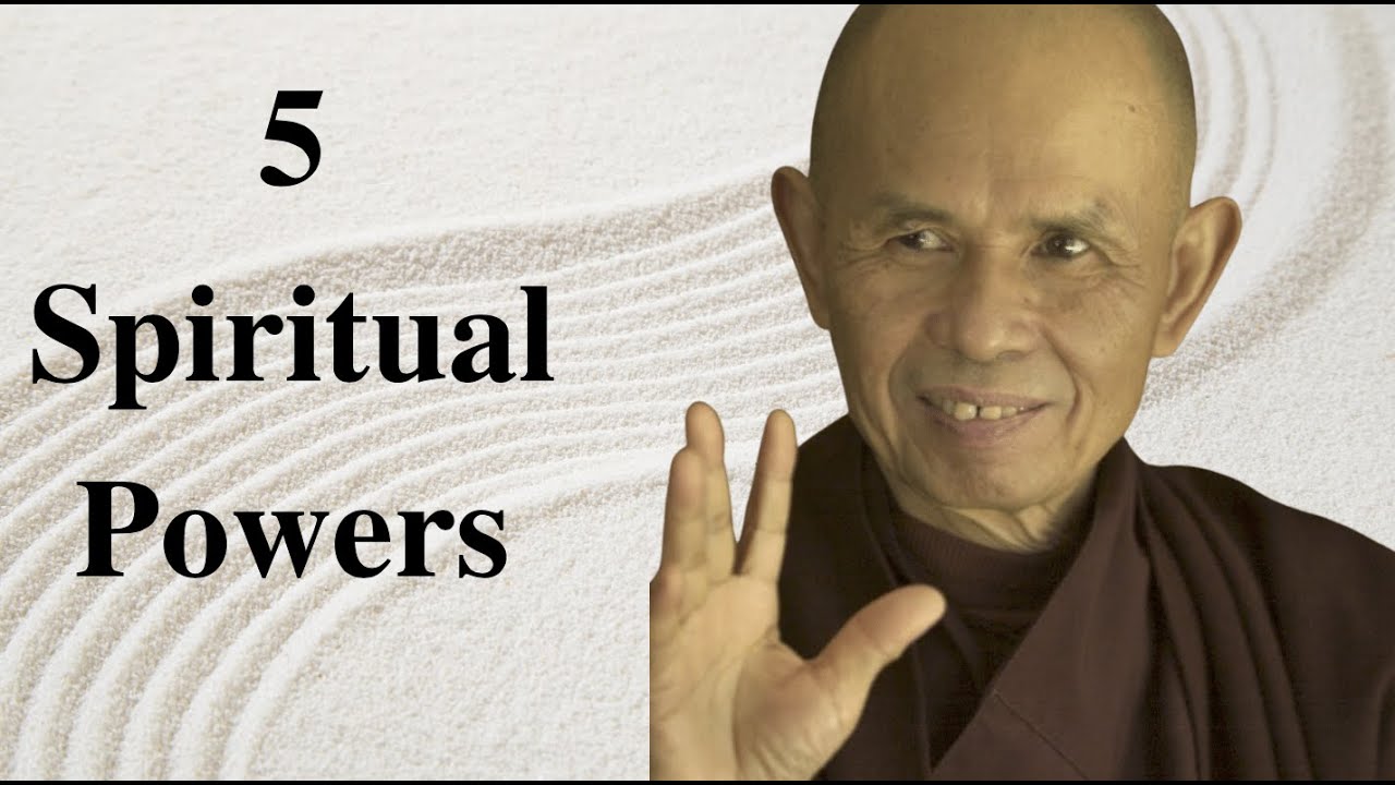 The Five Spiritual Powers | Ven. Thich Nhat Hanh