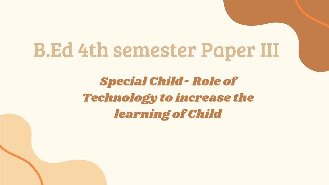 Special Child| Role of Technology to increase the learning of Special Children