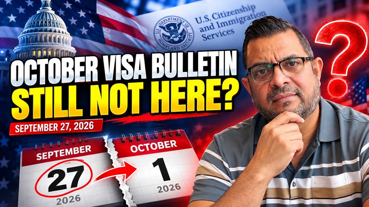October Visa Bulletin Still Not Here&mdash;What Is Really Happening? | September 27, 2026