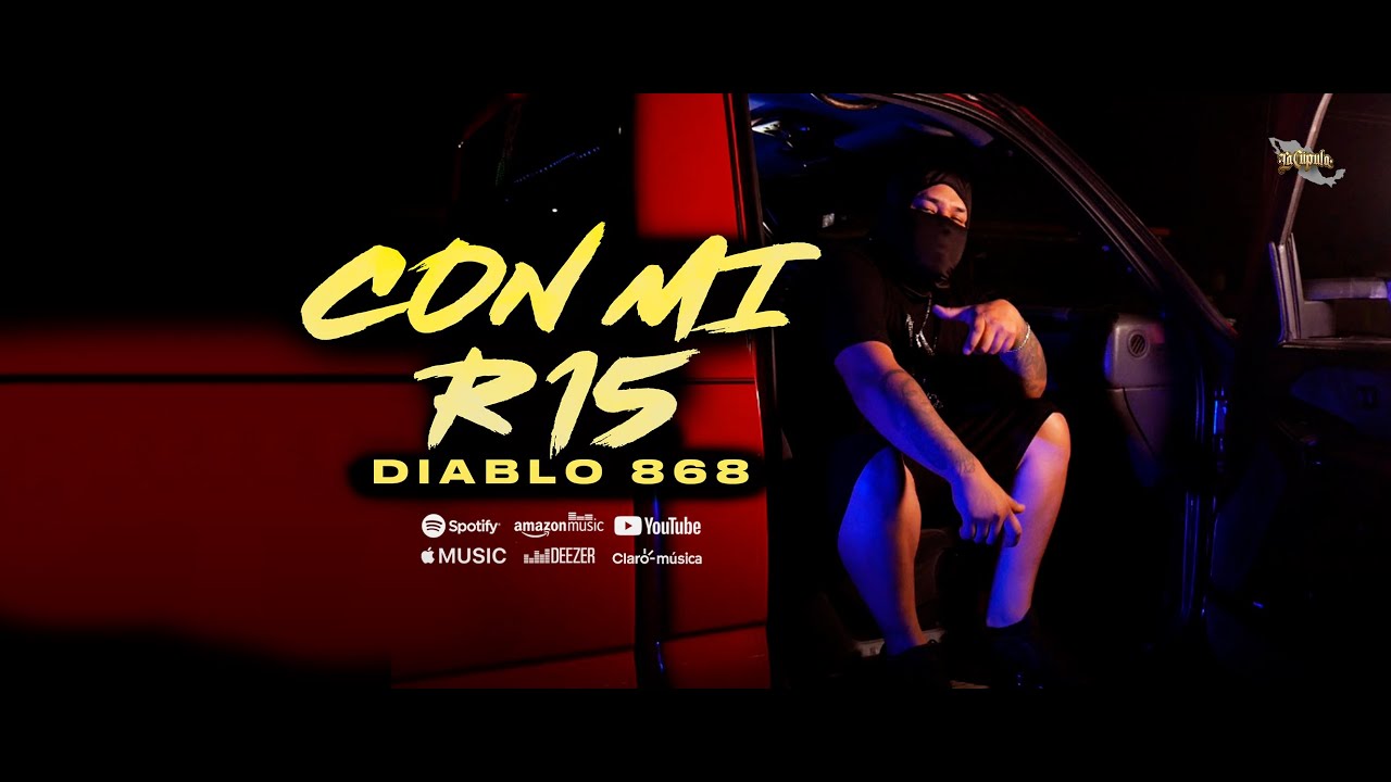 Diablo 868 - Con Mi R-15 // (Video Oficial) #LCR