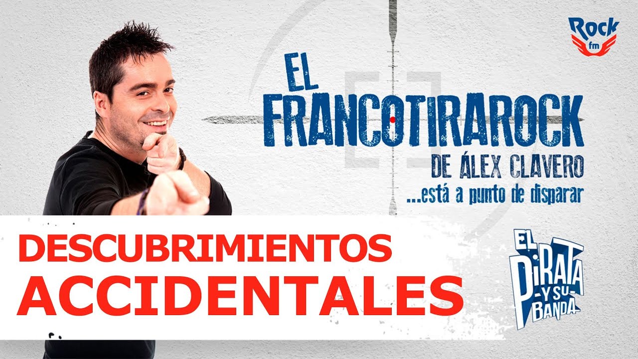 El Francotirarock y los descubrimientos accidentales