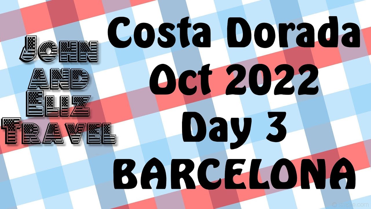 Day 3 – Barcelona – Cable Car and city walk | Costa Dorada | Spain