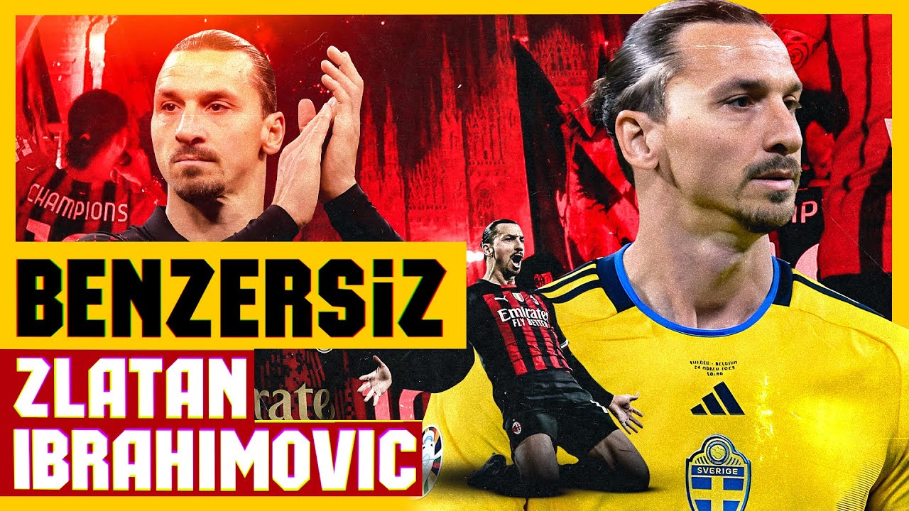Zlatan Ibrahimovic Neden Benzersiz Bir Yıldız? | Pelin Olgun