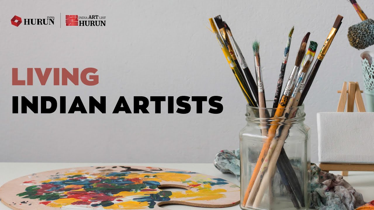 Top 10 Indian Artists alive | Hurun India Art List 2021