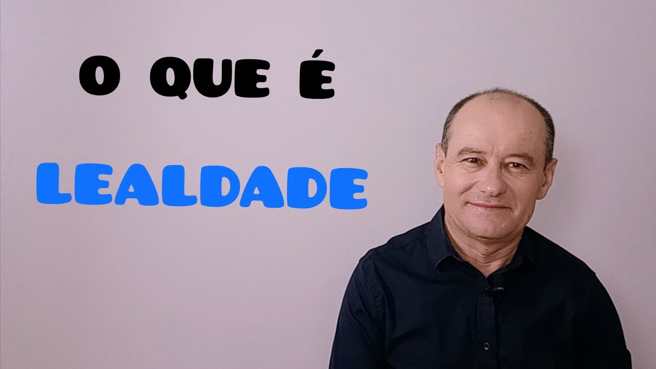 O QUE É LEALDADE