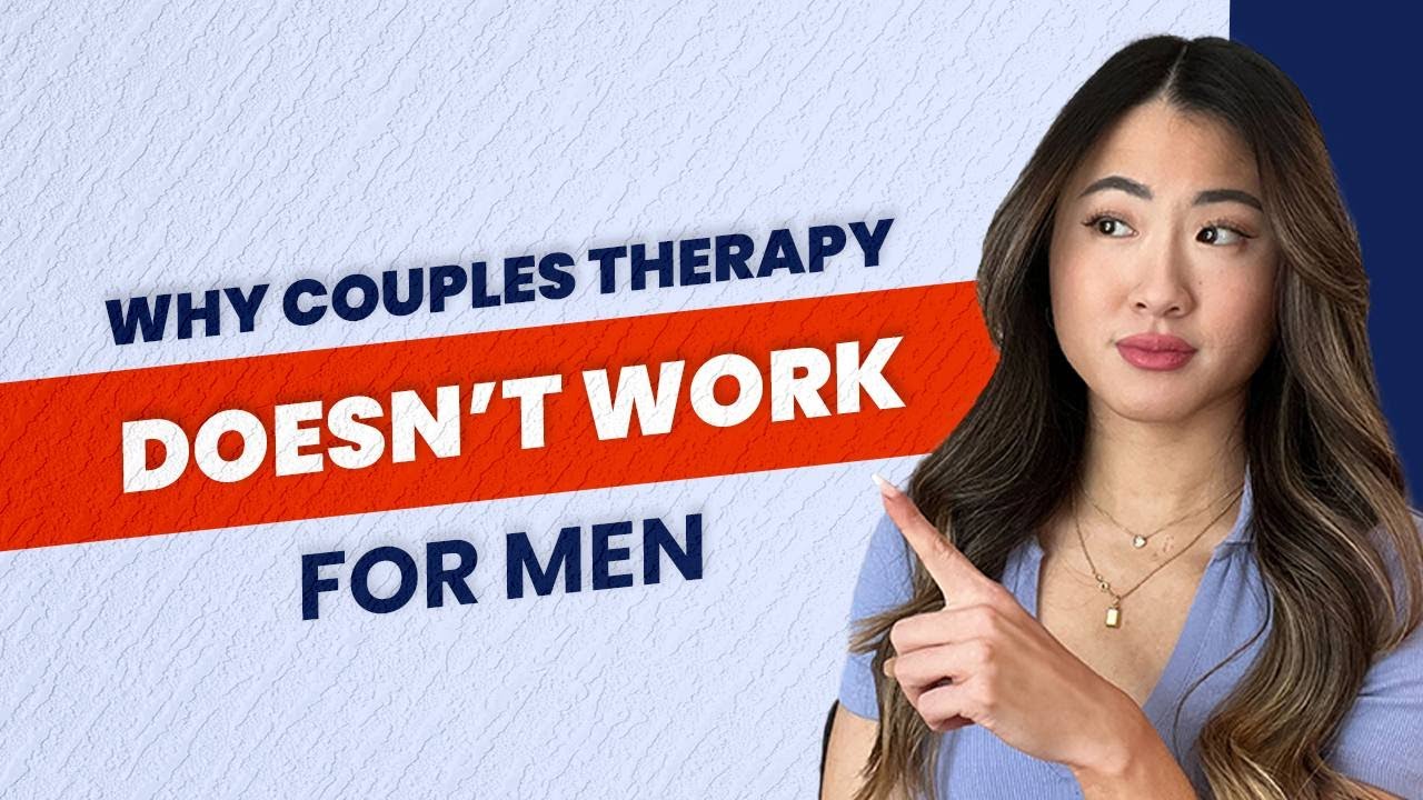 Why Couples Therapy Fails Most Men (and What Actually Helps)..