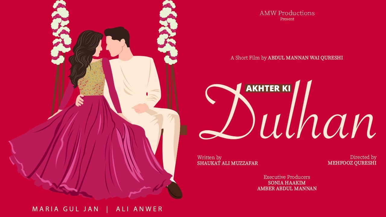 Akhter Ki Dulhan | Short Film | Maria Gul Jan, Ali Anwer | AMW Production