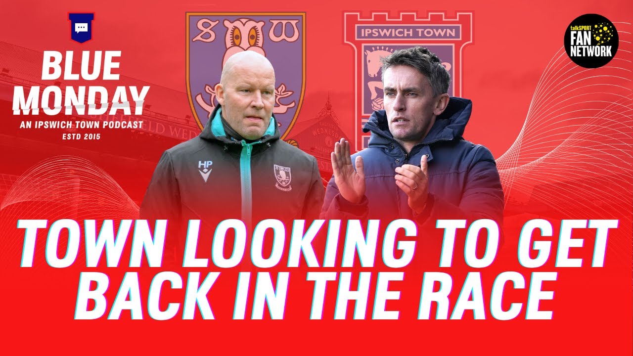 🔍 TOWN AIMING TO REBUILD MOMENTUM | SHEFF WED V IPSWICH TOWN MATCH PREVIEW | Prematch Show #itfc
