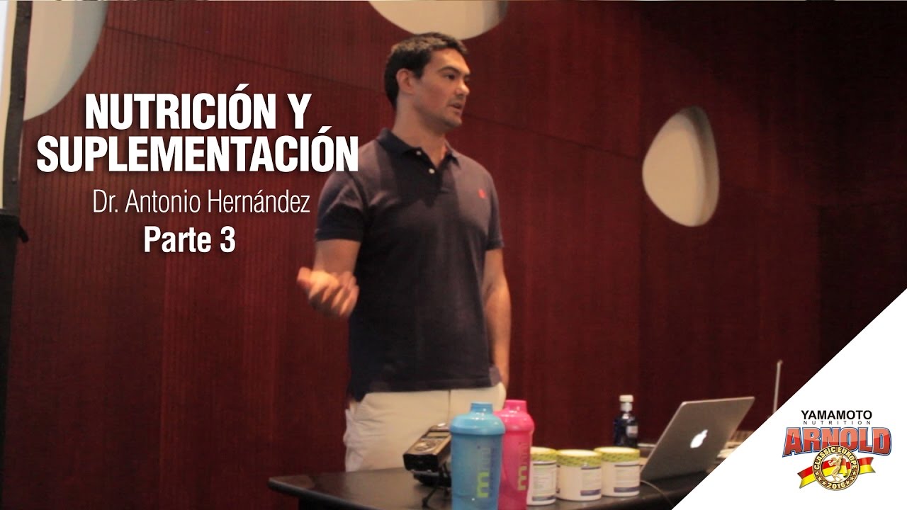 NUTRICIÓN Y SUPLEMENTACIÓN Parte 3 - SUMMIT 2016 - Dr. Antonio Hernández