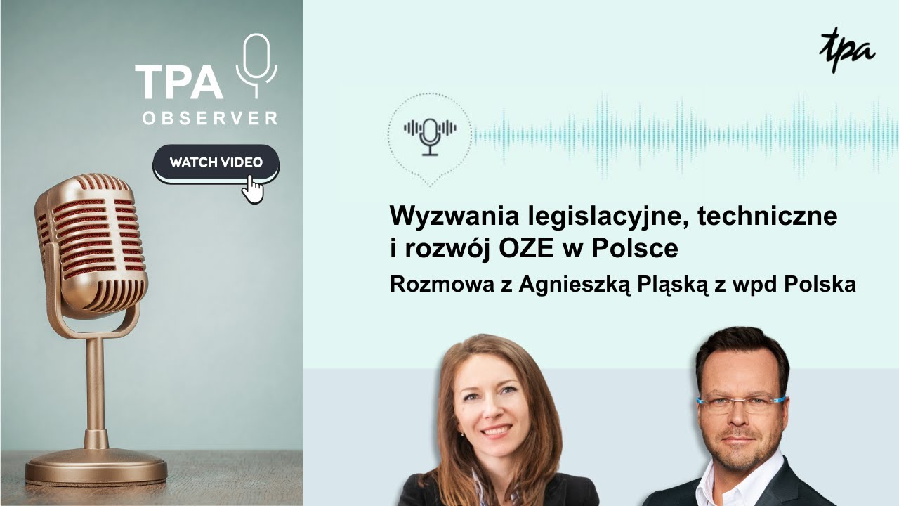 Wyzwania legislacyjne, techniczne i rozw&oacute;j OZE w Polsce. Rozmowa z Agnieszką Pląską z wpd Polska