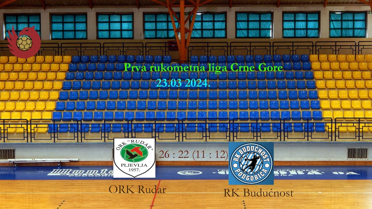 rukomet ORK Rudar - RK Budućnost  26 : 22 (11 : 12)   DRUGO POLUVRIJEME