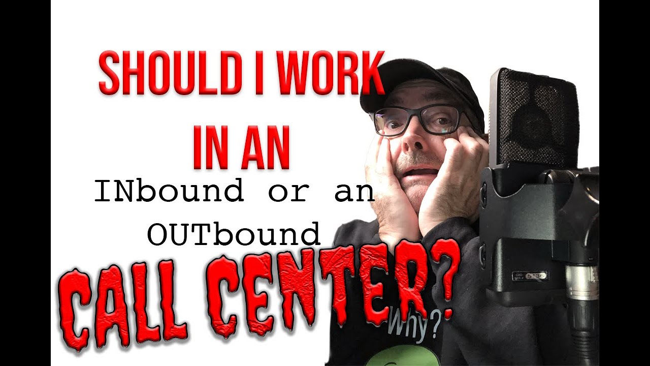 Should I Work In An Inbound Or An Outbound Call Center?