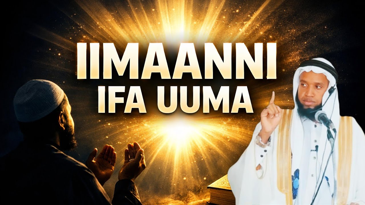 Hamza Abdulhamid I Dhandhama Iimaanaa | Iimaanni Jireenya fi Ifa Uuma