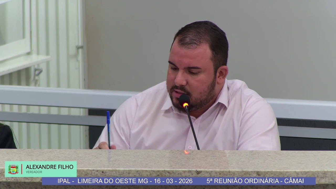 5ª REUNIÃO ORDINÁRIA - CÂMARA MUNICIPAL -  LIMEIRA DO OESTE MG - 16 - 03 - 2026