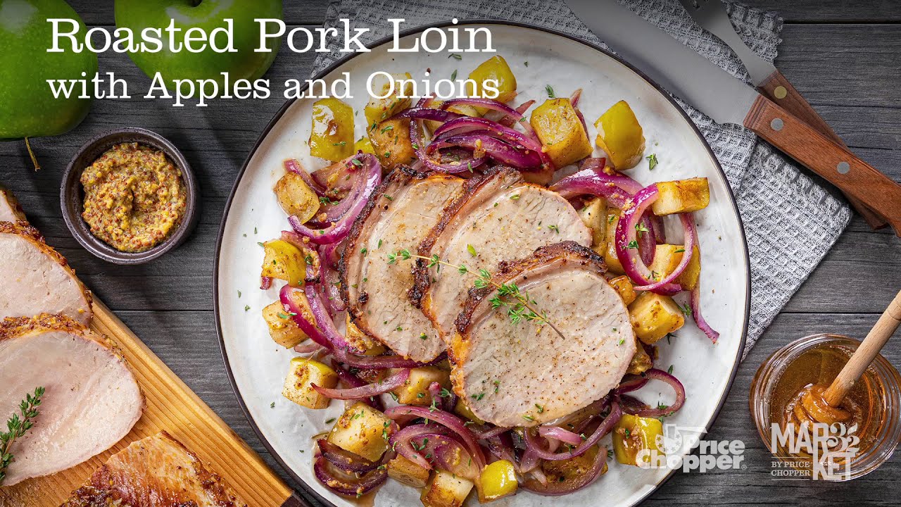 Roasted Pork Loin with Apples and Onions | Price Chopper Cooking How-To
