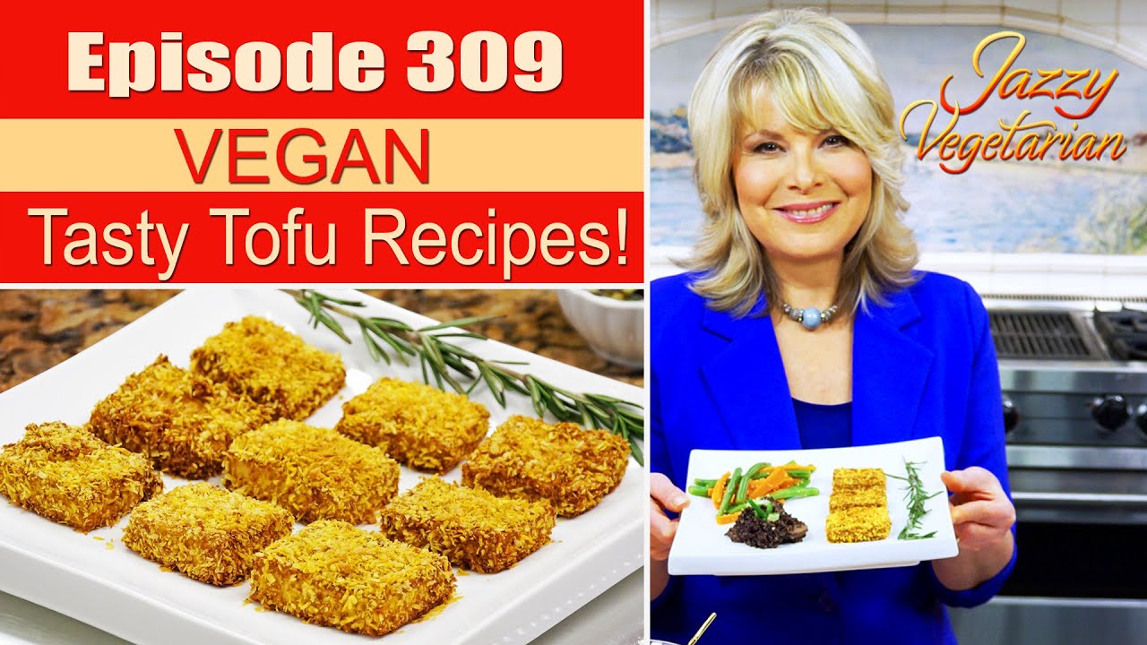 Episode 309 - “Tasty Tofu Recipes!”