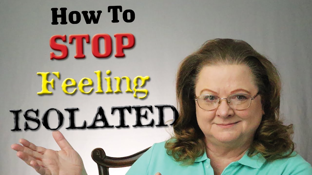 How to Stop Feeling Isolated: After Divorce, Retirement, Job Change or Relocation